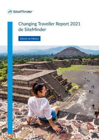 Edición de México
Changing Traveller Report 2021
de SiteMinder
 