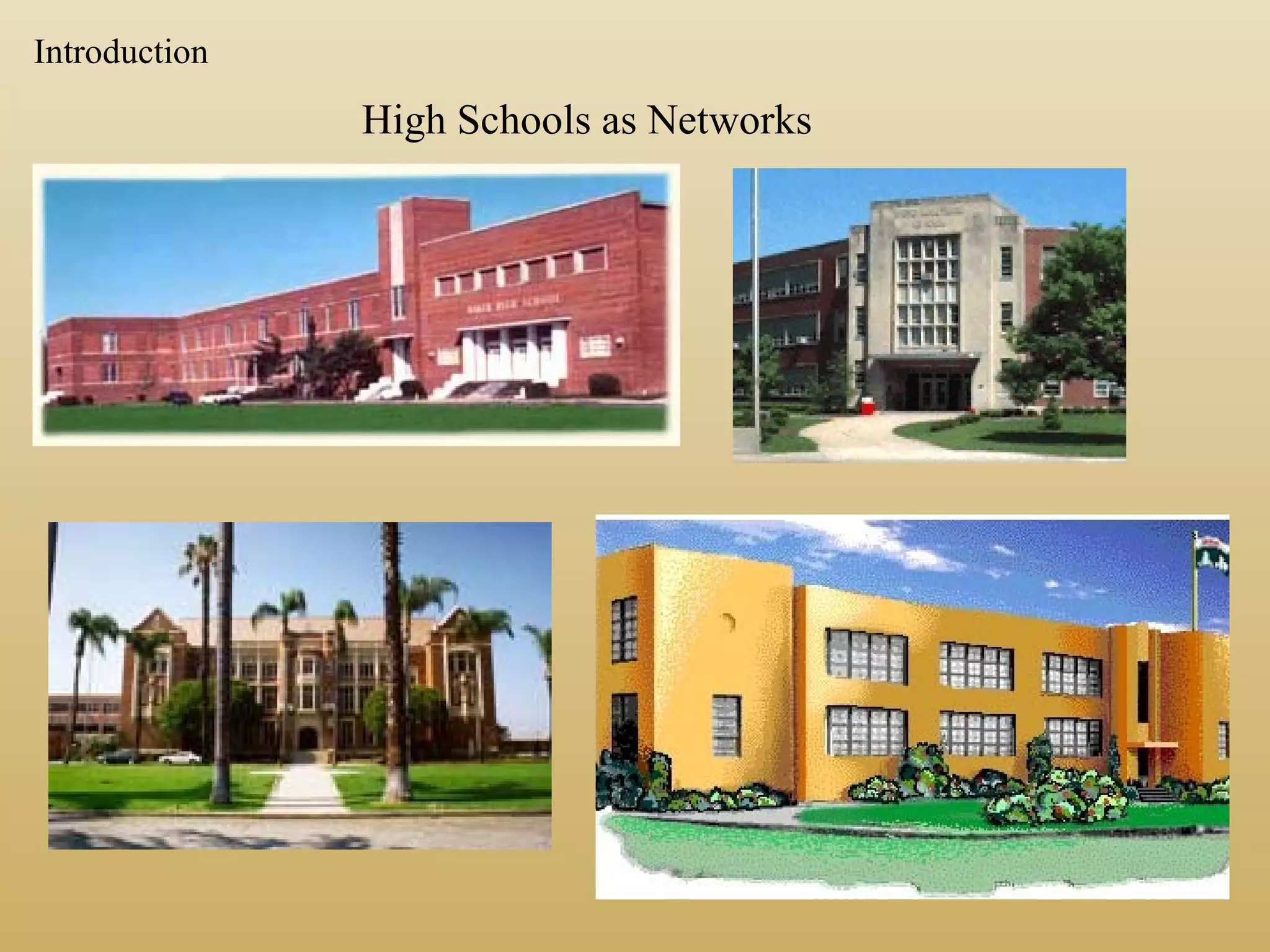 High Schools as Networks
Introduction
 