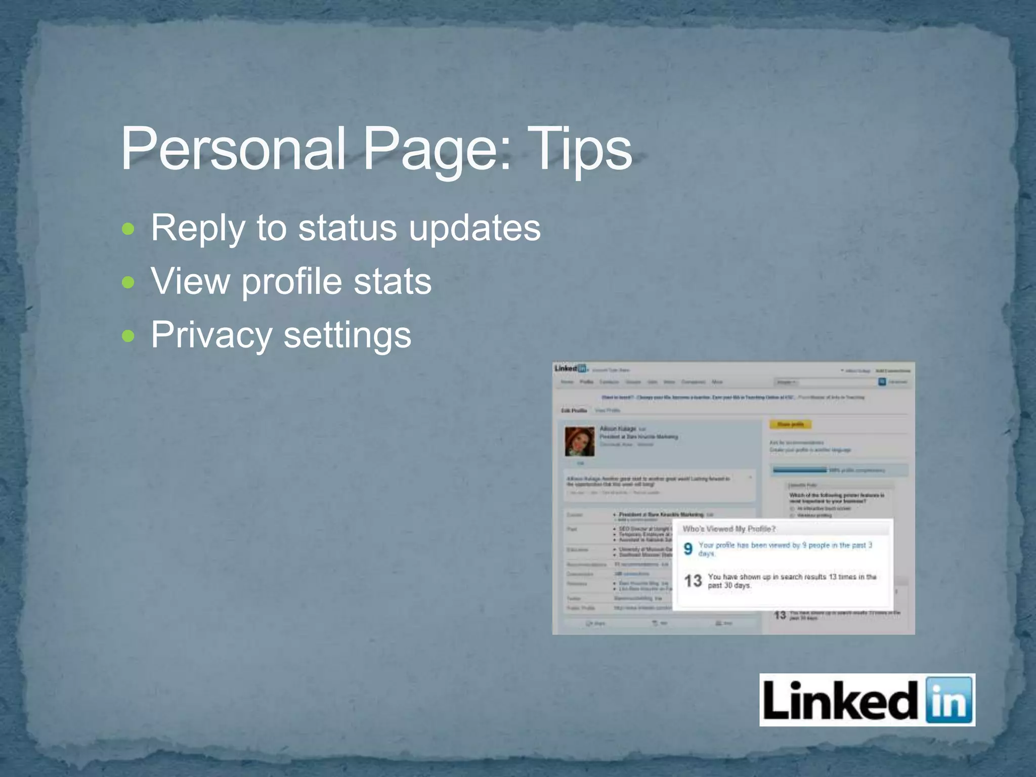  Reply to status updates
 View profile stats
 Privacy settings
 