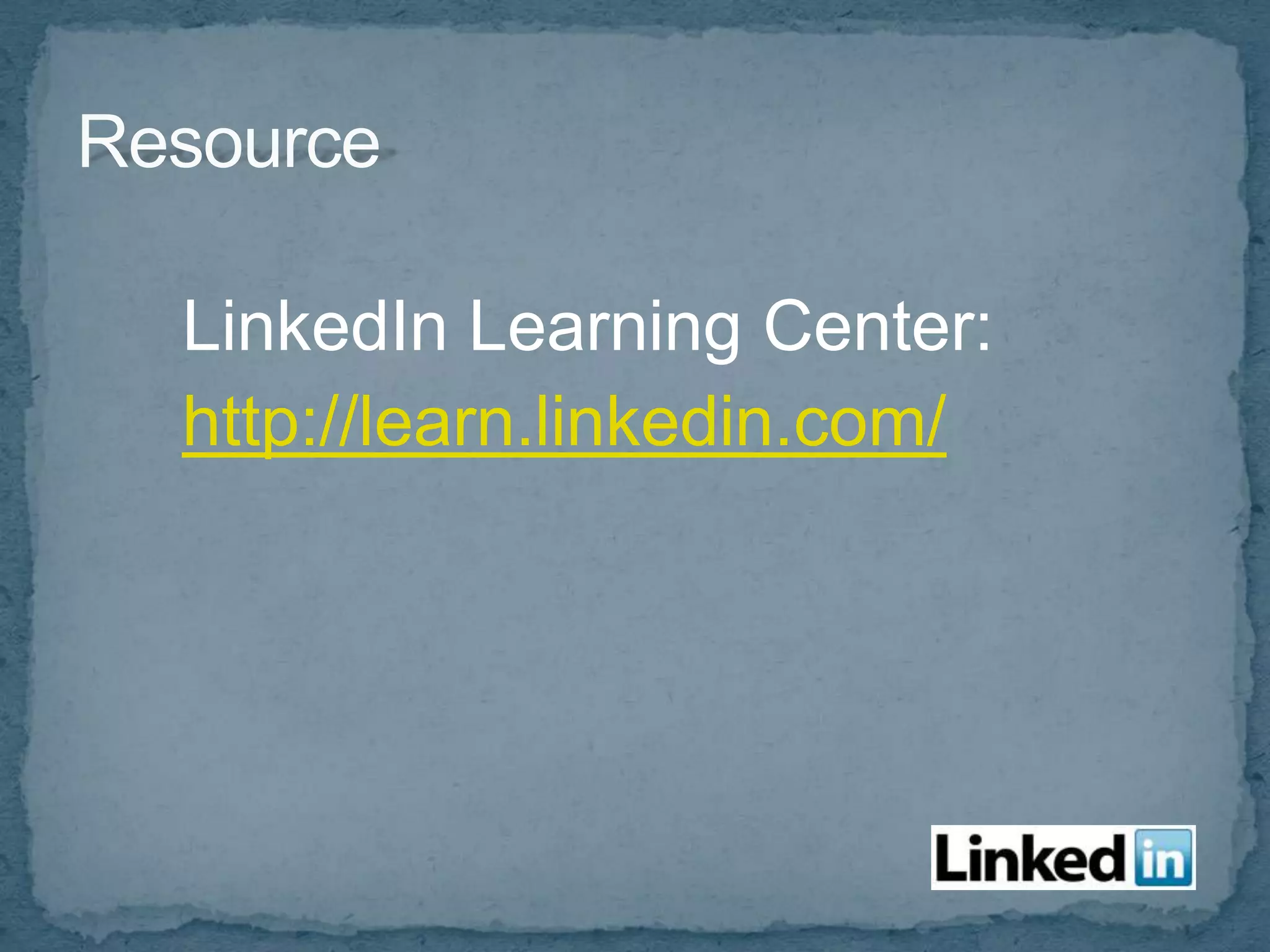 LinkedIn Learning Center:
http://learn.linkedin.com/
 
