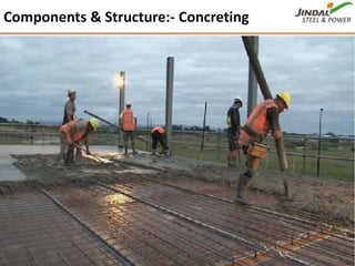 Components & Structure:‐ Concreting
25
 