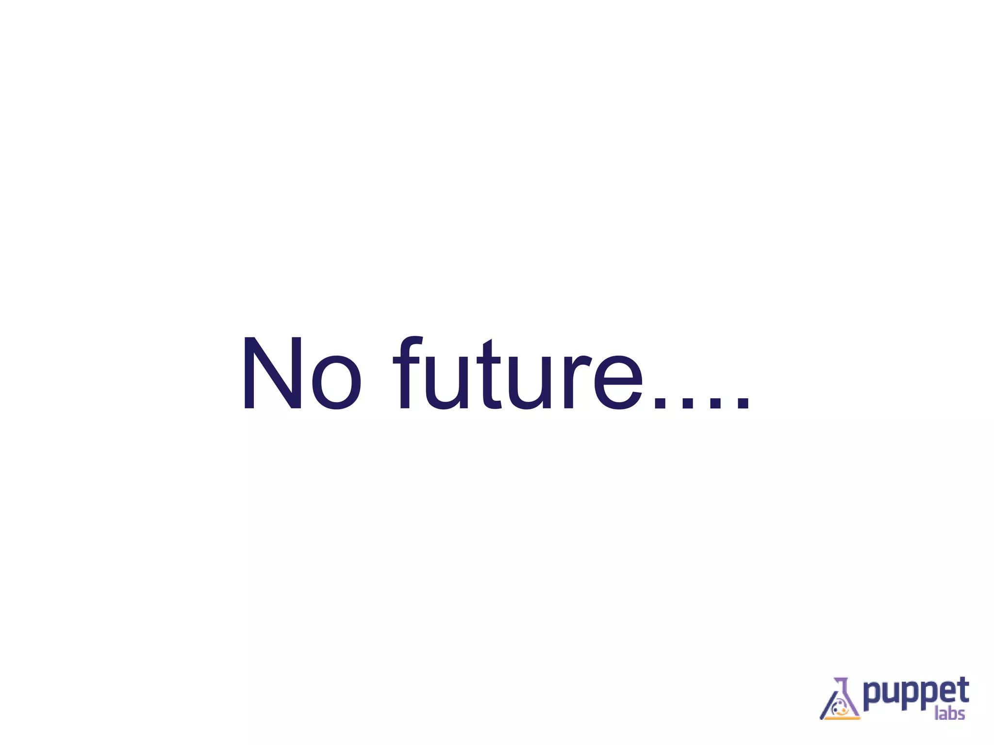 No future....

 