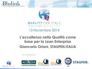 L’eccellenza nella Qualità come
base per la Lean Enterprise
Giancarlo Oriani, STAUFEN.ITALIA
 