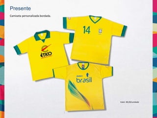 Presente
Camiseta personalizada bordada.
Valor: 80,00/unidade
 