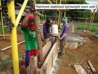Rammed stabilized lightweight loam wall
 