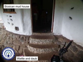 Sicsican mud house
Wattle and daub
 