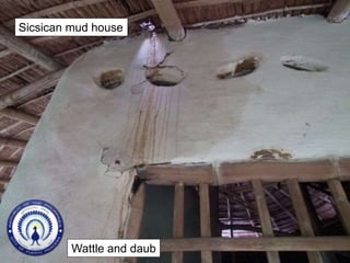 Sicsican mud house
Wattle and daub
 