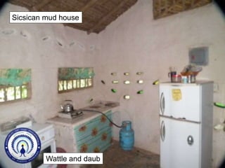 Sicsican mud house
Wattle and daub
 