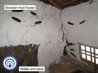 Sicsican mud house
Wattle and daub
 