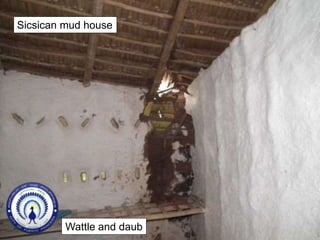 Sicsican mud house
Wattle and daub
 