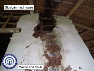 Sicsican mud house
Wattle and daub
 