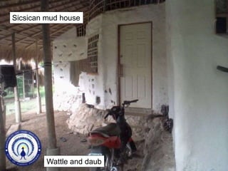 Sicsican mud house
Wattle and daub
 