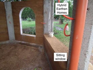 Hybrid
Earthen
Homes
Sitting
window
 