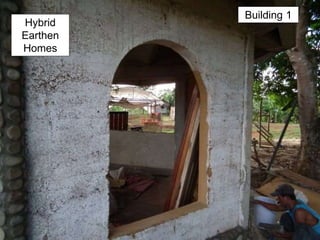 Building 1
Hybrid
Earthen
Homes
 