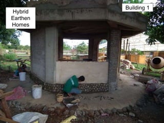 Building 1
Hybrid
Earthen
Homes
 