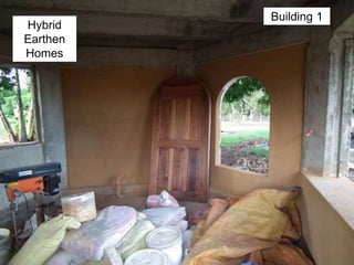 Building 1
Hybrid
Earthen
Homes
 