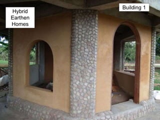 Building 1
Hybrid
Earthen
Homes
 