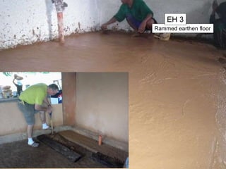 Rammed earthen floor
EH 3
 