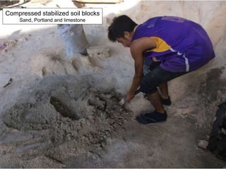 Compressed stabilized soil blocks
Sand, Portland and limestone
 