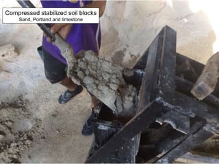 Compressed stabilized soil blocks
Sand, Portland and limestone
 