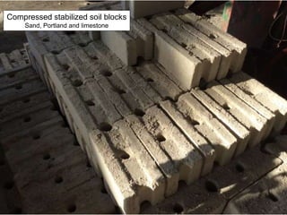 Compressed stabilized soil blocks
Sand, Portland and limestone
 