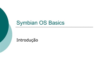 Symbian OS Basics Introdução 