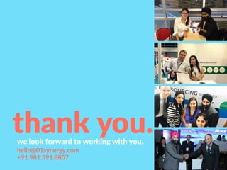 thank you.we look forward to working with you.
hello@01synergy.com
+91.981.591.8807
 
