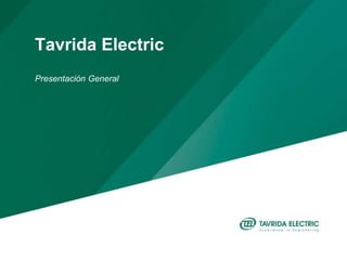 Tavrida Electric
Presentación General
 