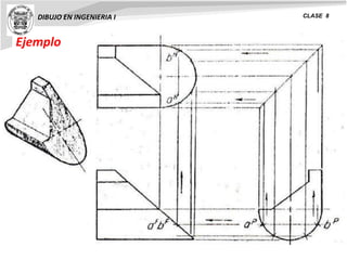 Ejemplo
DIBUJO EN INGENIERIA I CLASE 8
 