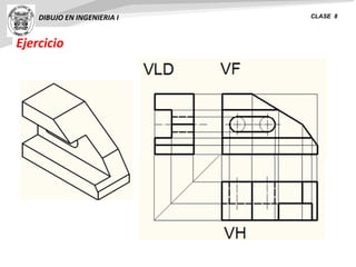 Ejercicio
DIBUJO EN INGENIERIA I CLASE 8
 