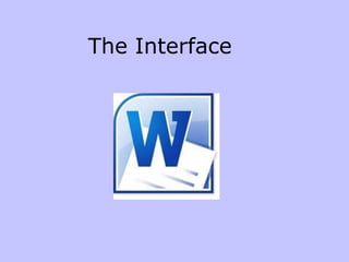 The Interface
 