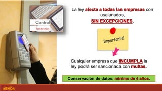 La ley con
asalariados,
.
Cualquier empresa que la
ley podrá ser sancionada con
Conservación de datos:
 