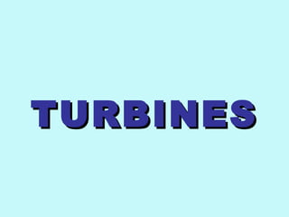 TURBINESTURBINES
 