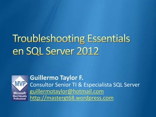 Guillermo Taylor F.
Consultor Senior TI & Especialista SQL Server
guillermotaylor@hotmail.com
http://mastergt68.wordpress.com

 