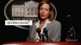 questions?
threespot.
 