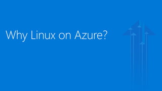 Why Linux on Azure?
 