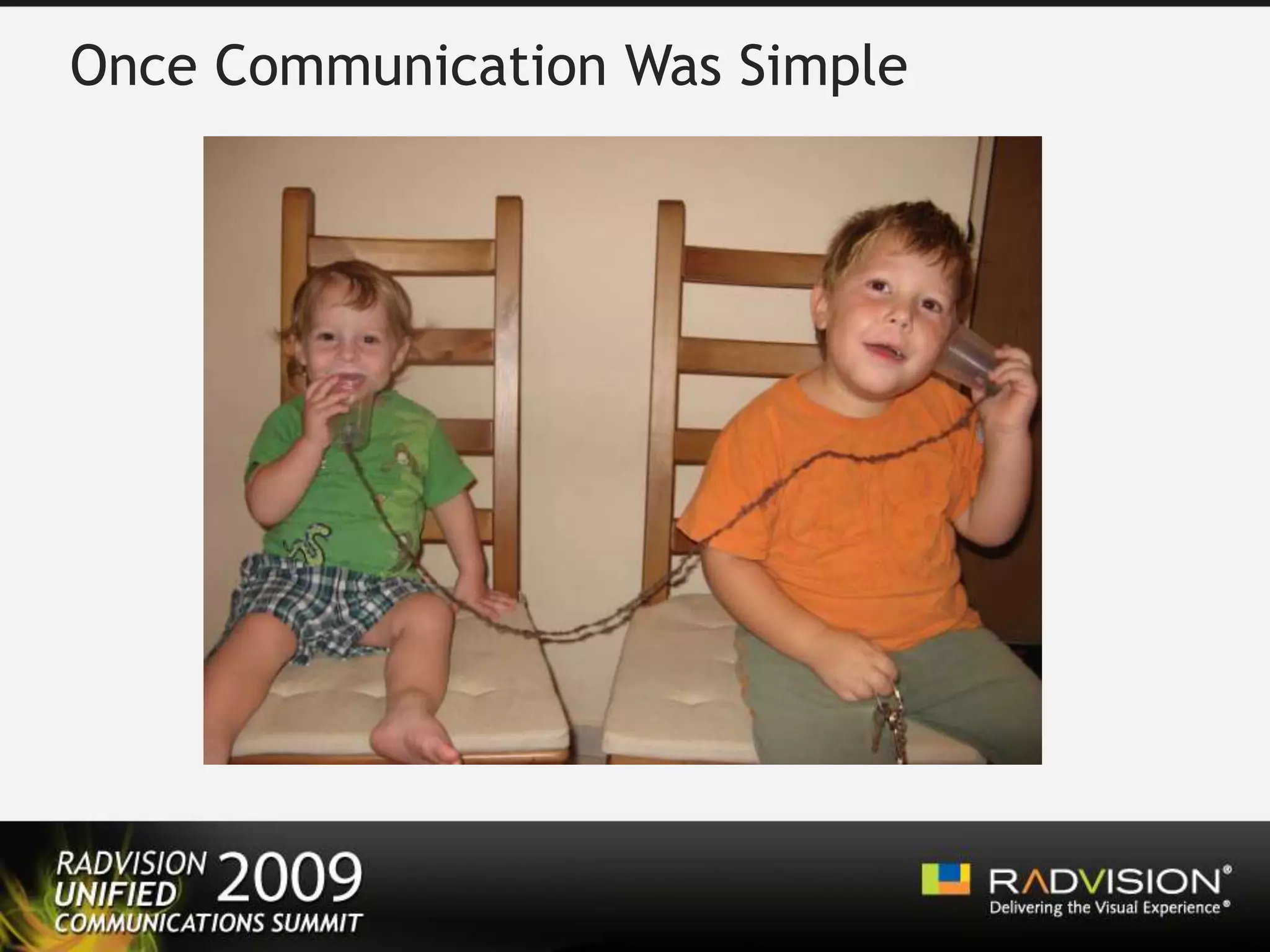 Once Communication Was Simple
