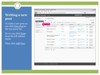 Writing a new postTo write a new post we can click New Postin the top menu bar.Or we can click Postsfrom the left sidebar menu.Then click Add New.Add New