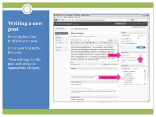 Writing a new postEnter the headline (title) for your post.Enter your text in the text area.Then add tags for the post and assign an appropriate category.Add tagsAssign a category
