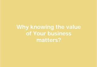 ArgonPro
consulting
training
1
Why knowing the value
of Your business
matters?
 