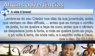 Algumas advertências01          Trabalho demais!Durante toda a sua vida, seu trabalho é pura dor e tristeza; mesmo à noite a sua mente não descansa. Isso também é absurdo. Ec 2.23