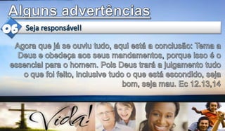 Alguns advertências02          Insatisfação constante!Melhor é ter um punhado com tranqüilidade do que dois punhados à custa de muito esforço e de correr atrás do vento. Ec 4.6