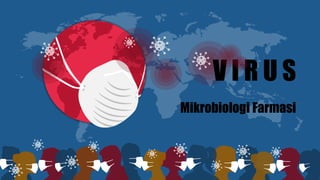V I R U S
Mikrobiologi Farmasi
 