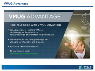 6
VMUG Advantage
 