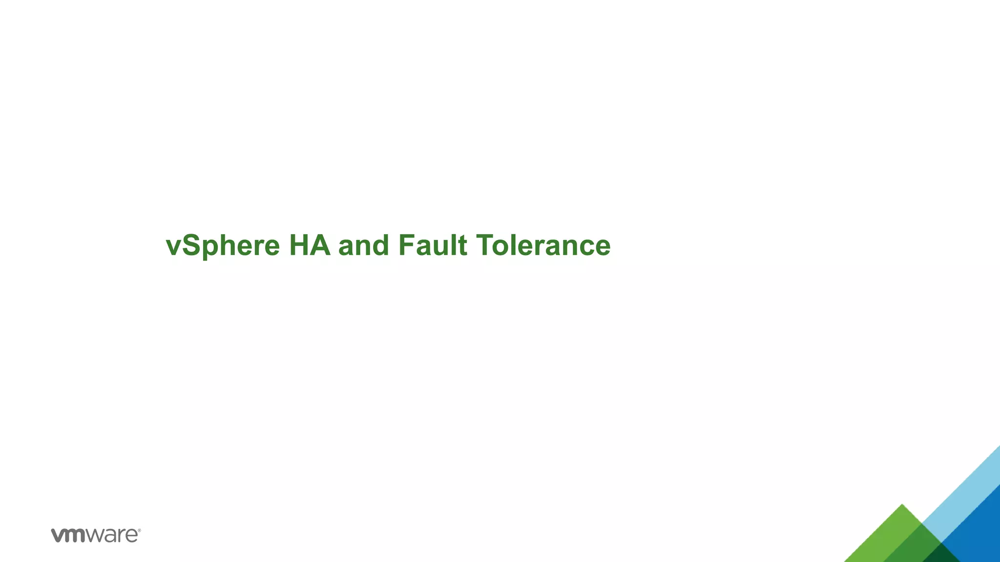 vSphere HA and Fault Tolerance
 
