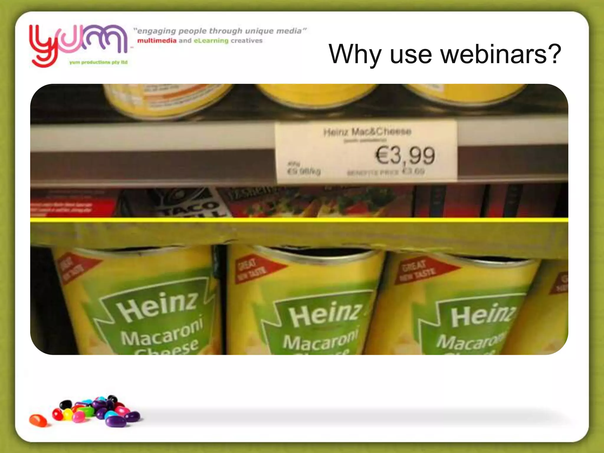 Why use webinars?
 