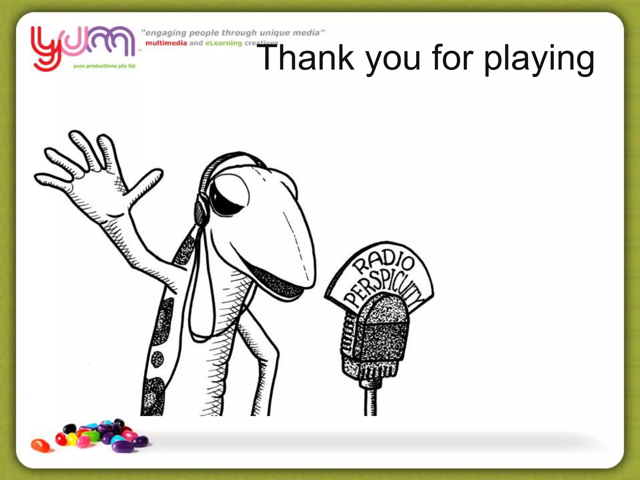 Thank you for playing
 