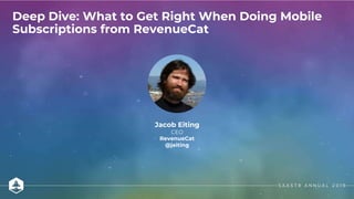 Jacob Eiting
CEO
RevenueCat
@jeiting
Deep Dive: What to Get Right When Doing Mobile
Subscriptions from RevenueCat