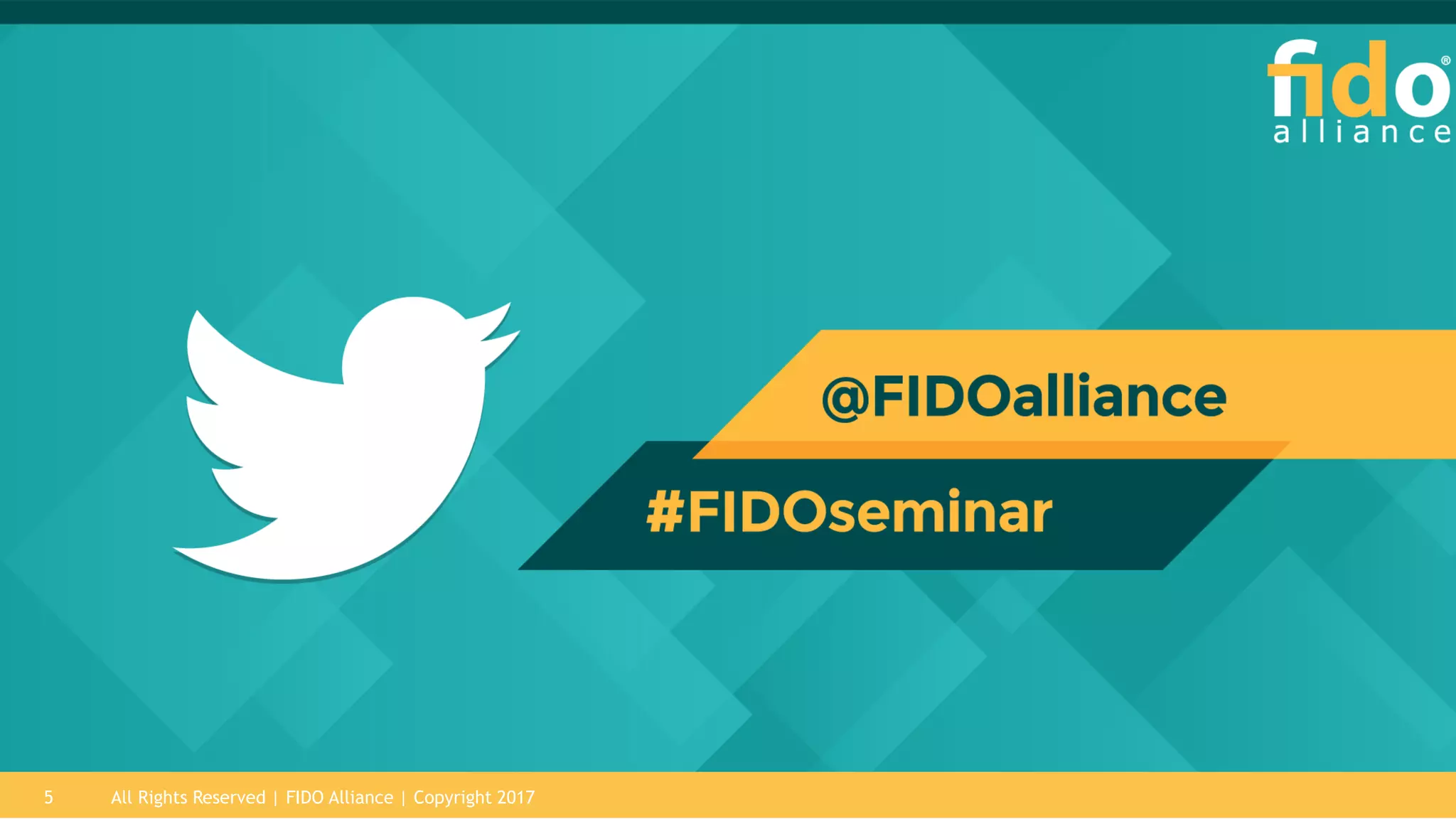 All Rights Reserved | FIDO Alliance | Copyright 20175
 