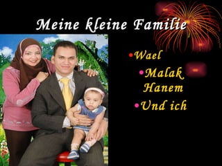 Meine kleine Familie Wael Malak Hanem Und ich